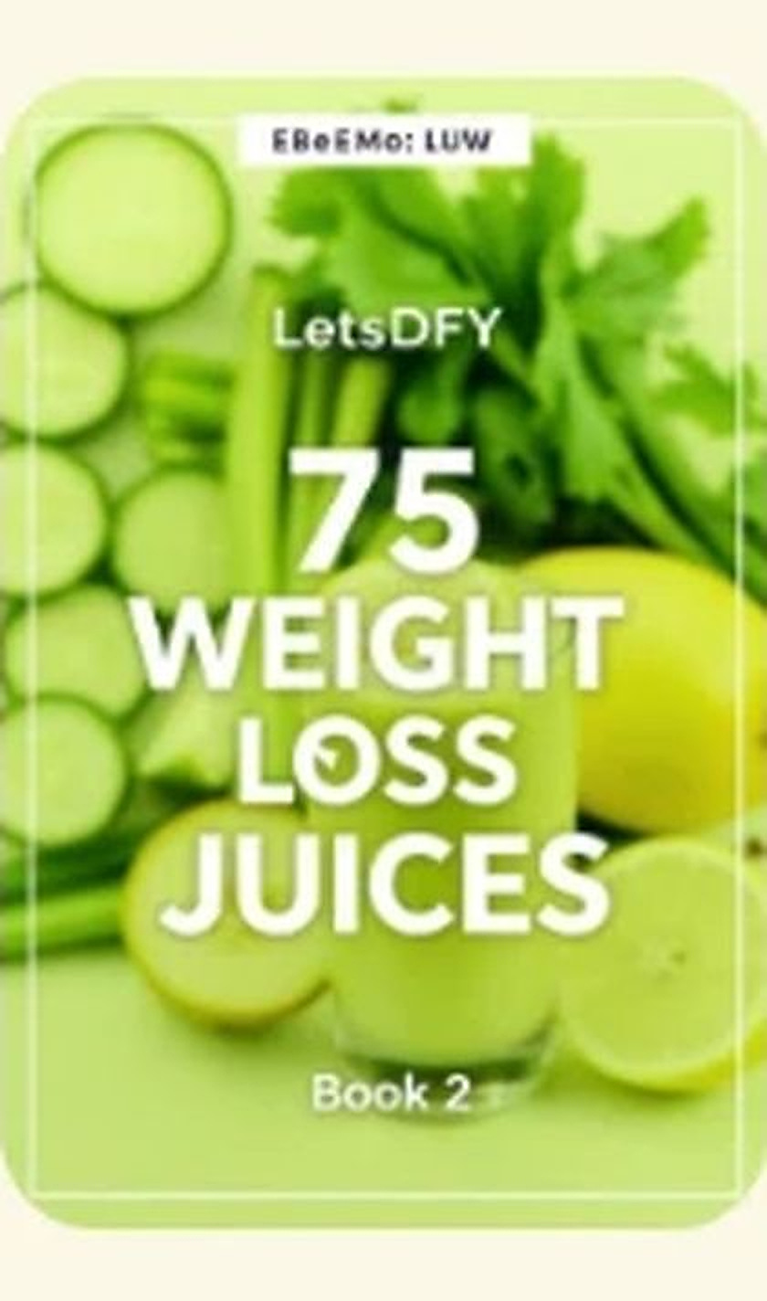 75 Weight Loss Juices recipe book cover
