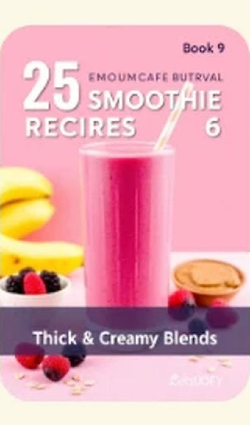 25 Thick & Creamy Smoothies recipe book cover